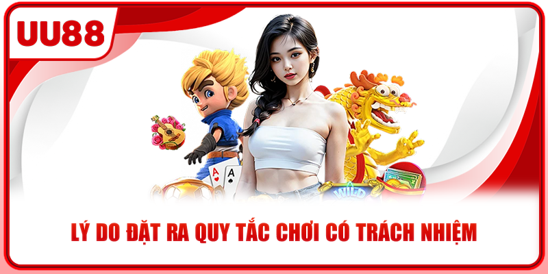 Lý do đặt ra quy tắc chơi có trách nhiệm
