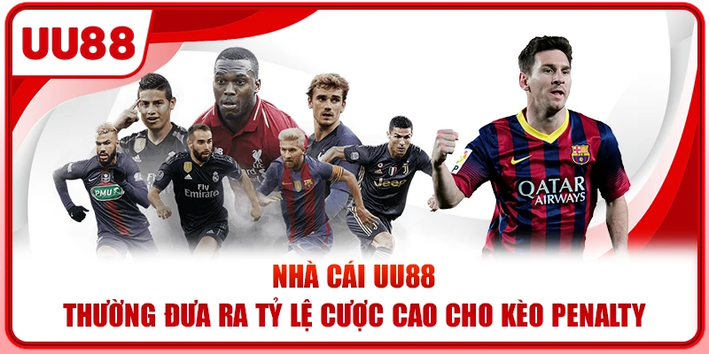 Nhà cái UU88 thường đưa ra tỷ lệ cược cao cho kèo penalty